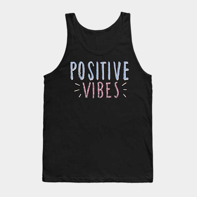 Positive Vibes Tank Top by Ken Adams Store
